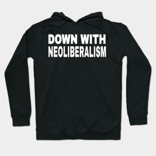 Down With NeoLiberalism - White - Front Hoodie